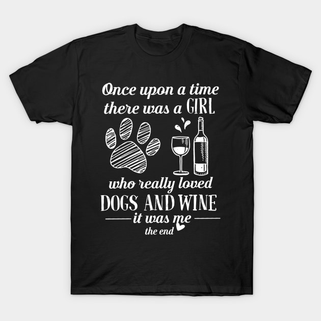 There Was A Girl Who Really Loved Dogs And Wine T-Shirt by ROMANSAVINRST